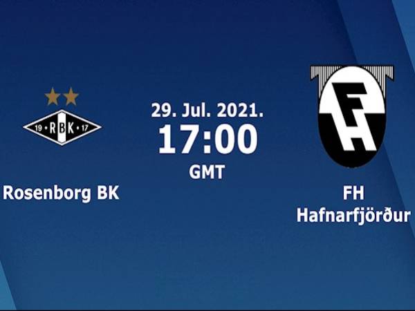 Nhận định, dự đoán Hafnarfjordur vs Rosenborg, 0h00 ngày 30/7