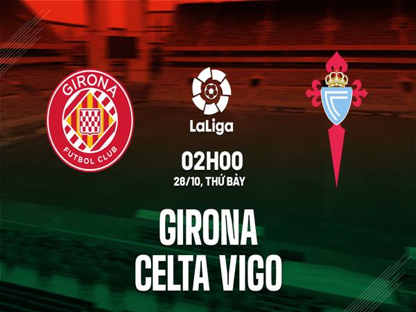 dự đoán Girona vs Celta Vigo