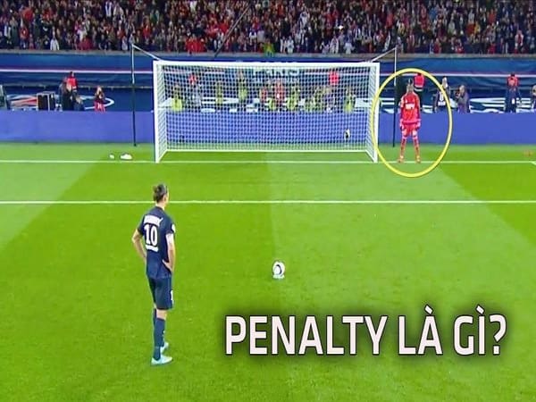 Tổng quan về cú phạt penalty là gì?