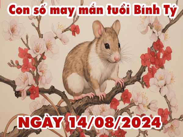 Thống kê con số may mắn tuổi Bính Tý ngày 14/8/2024 thứ 4 hôm nay