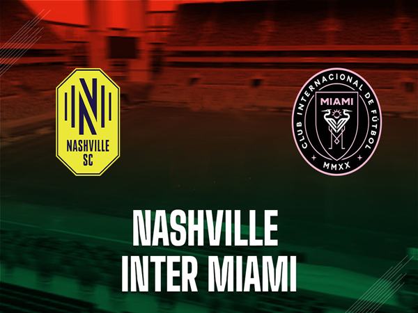 Đối đầu Nashville vs Inter Miami, 5h00 ngày 19/10/2025 Đối đầu Nashville vs Inter Miami, 5h00 ngày 19/10/2025