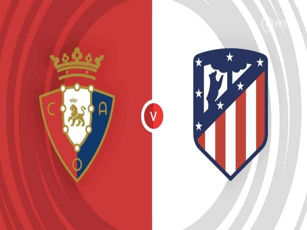 Thông tin lực lượng Osasuna vs Atletico Madrid