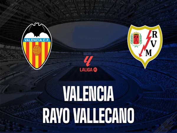Số liệu trận đấu Valencia gặp Rayo Vallecano, 0h ngày 15/5